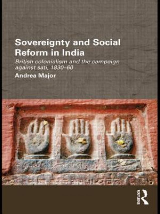 Könyv Sovereignty and Social Reform in India Andrea Major