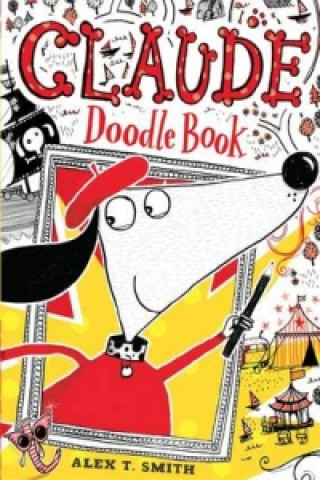 Kniha Claude Doodle Book Alex T. Smith