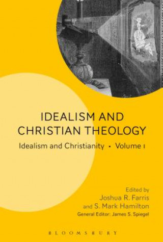 Książka Idealism and Christian Theology Joshua R. Farris