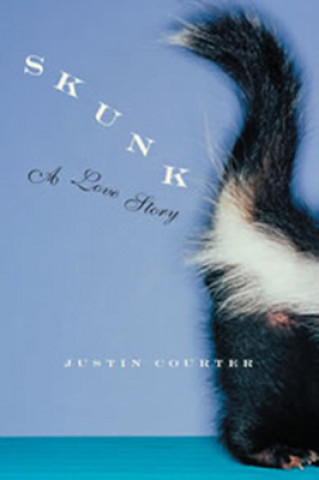 Knjiga Skunk - A Love Story Justin Courter