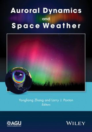 Książka Auroral Dynamics and Space Weather Larry Paxton