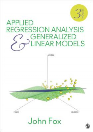 Könyv Applied Regression Analysis and Generalized Linear Models John Fox