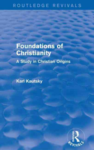 Buch Foundations of Christianity (Routledge Revivals) Karl Kautsky