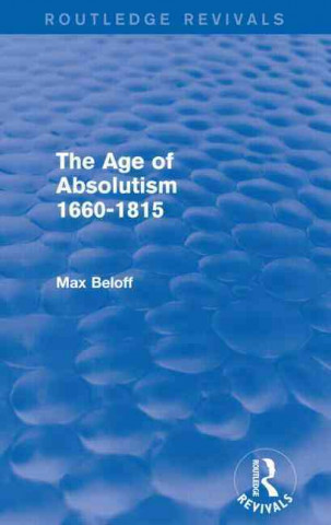 Libro Age of Absolutism (Routledge Revivals) Max Beloff