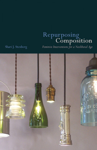 Könyv Repurposing Composition Shari J. Stenberg
