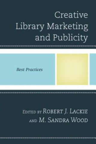 Knjiga Creative Library Marketing and Publicity Lackie