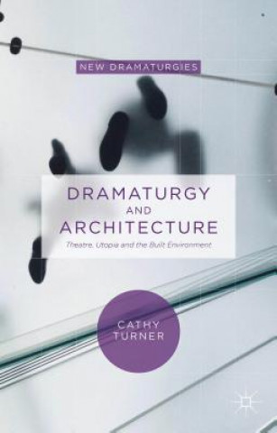 Könyv Dramaturgy and Architecture Cathy Turner