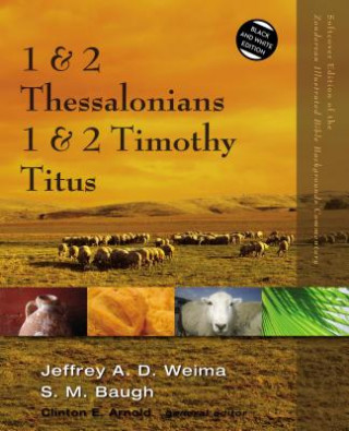 Kniha 1 and 2 Thessalonians, 1 and 2 Timothy, Titus Steven M. Baugh