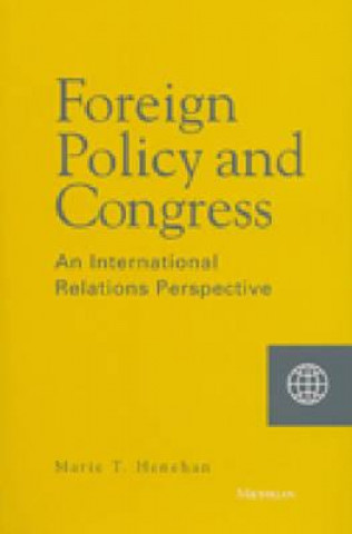 Kniha Foreign Policy and Congress Marie T. Henehan