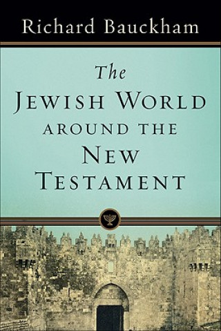 Książka Jewish World around the New Testament Richard Bauckham