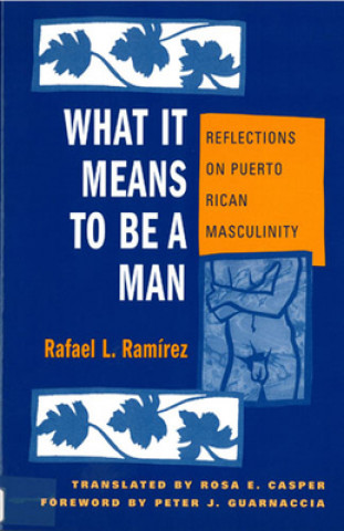 Książka What it Means to be a Man Rafael Ramirez