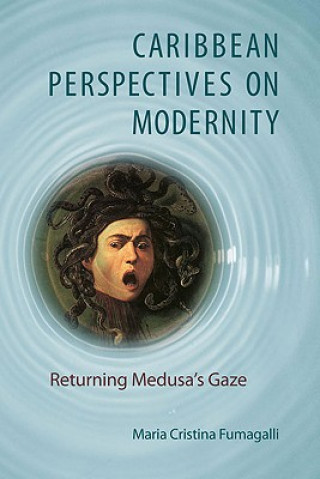 Kniha Caribbean Perspectives on Modernity Maria Cristina Fumagalli