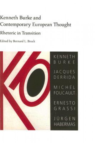 Kniha Kenneth Burke and Contemporary European Thought Mark Lawrence McPhail
