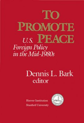 Könyv To Promote Peace Dennis L. Bark