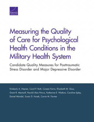 Книга Measuring the Quality of Care for Psychological Health Conditions in the Military Health System Kimberly A. Hepner