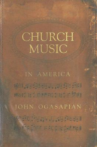 Carte Church Music In America, 1620-2000 (H720/Mrc) John Ogasapian