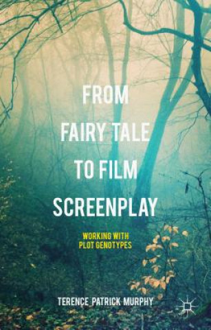 Carte From Fairy Tale to Film Screenplay Terence Patrick Murphy