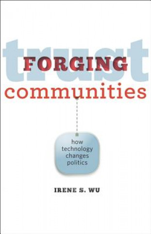 Kniha Forging Trust Communities Irene S. Wu