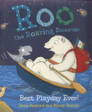 Książka Roo the Roaring Dinosaur: Best Playday Ever! DAVID BEDFORD   MAND