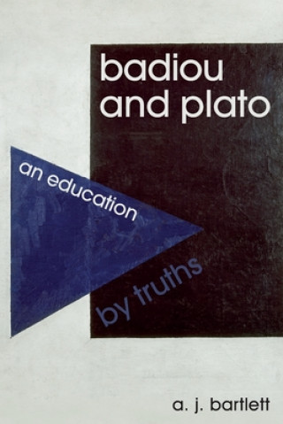 Książka Badiou and Plato BARTLETT A J