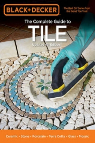 Book Complete Guide to Tile (Black & Decker) Editors of Cool Springs Press