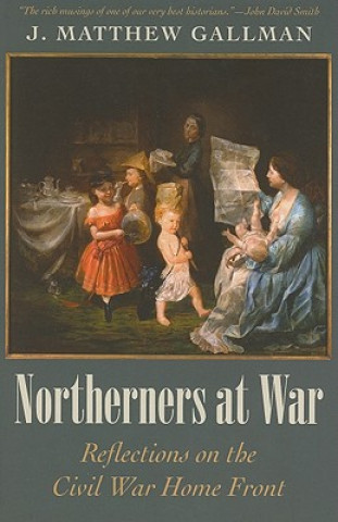 Book Northerners at War J. Matthew Gallman