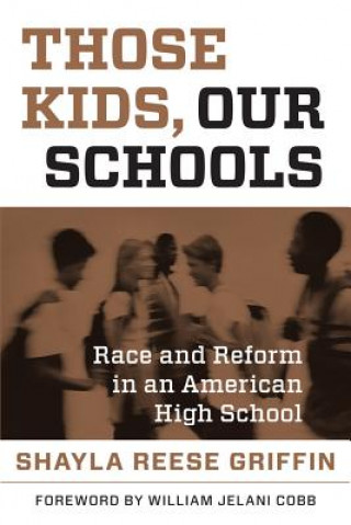 Buch Those Kids, Our Schools Shayla Reese Griffin