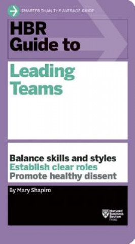 Kniha HBR Guide to Leading Teams (HBR Guide Series) Mary Shapiro