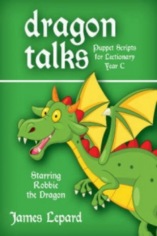 Kniha Dragon Talks (Year C) James Lepard