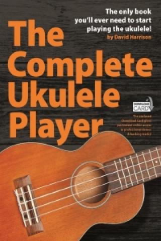 Carte Complete Ukulele Player (Book/Audio Download) Hal Leonard Publishing Corporation