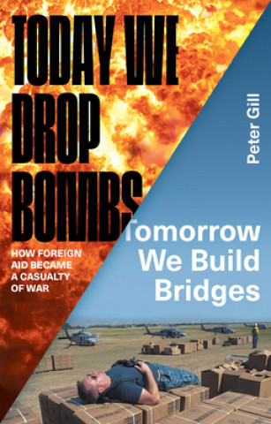 Kniha Today We Drop Bombs, Tomorrow We Build Bridges Peter Gill