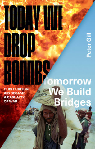 Carte Today We Drop Bombs, Tomorrow We Build Bridges Peter Gill