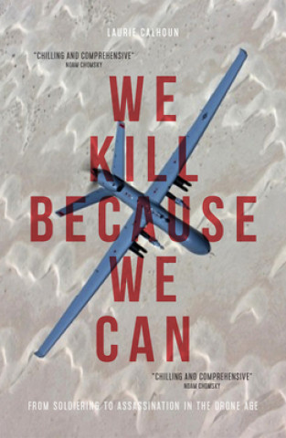 Książka We Kill Because We Can Laurie Calhoun