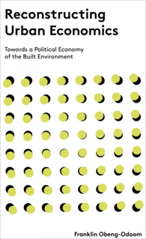 Libro Reconstructing Urban Economics Franklin Obeng-Odoom