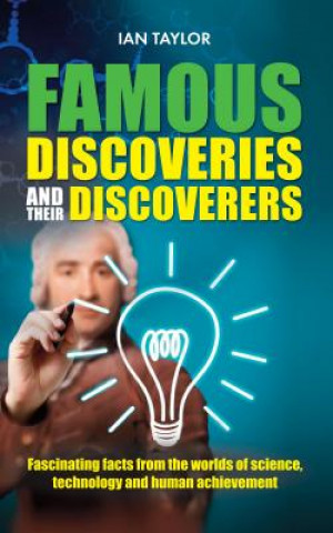 Kniha Famous Discoveries and Their Discoverers Ian Taylor