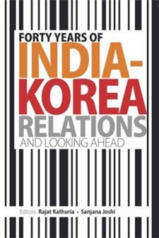 Książka Forty Years of India-Korea Relations and Looking Ahead 