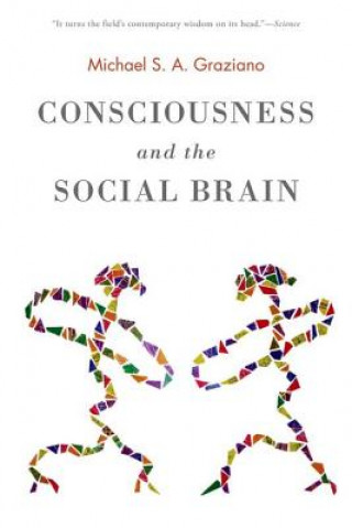 Kniha Consciousness and the Social Brain Michael Graziano