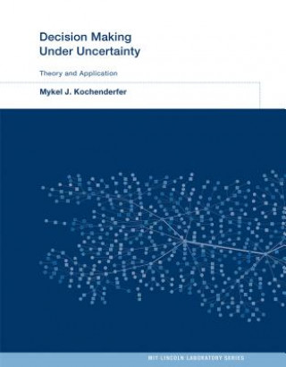 Książka Decision Making Under Uncertainty Mykel J. Kochenderfer