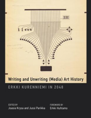 Könyv Writing and Unwriting (Media) Art History 