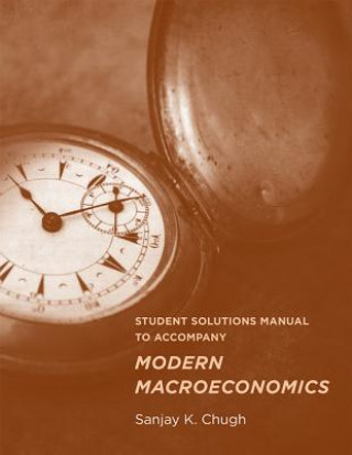 Könyv Student Solutions Manual to Accompany Modern Macroeconomics Sanjay K. Chugh