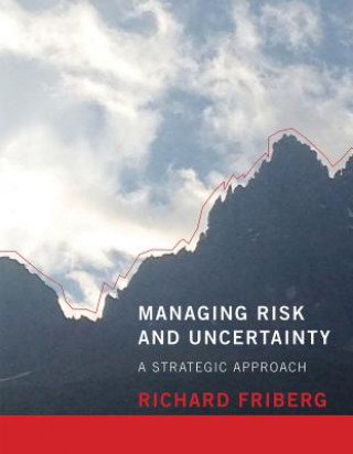 Книга Managing Risk and Uncertainty Richard Friberg