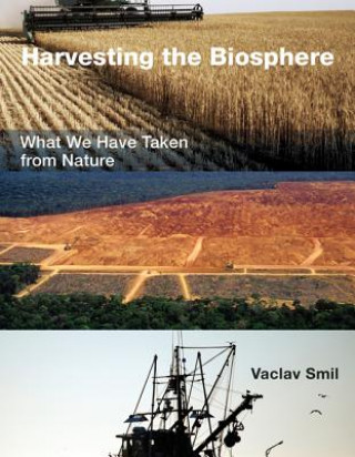 Książka Harvesting the Biosphere Vaclav Smil
