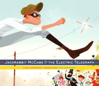 Buch Jackrabbit McCabe and the Electric Telegraph Leo Espinosa