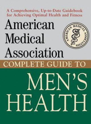 Könyv American Medical Association Complete Guide to Men's Health American Medical Association