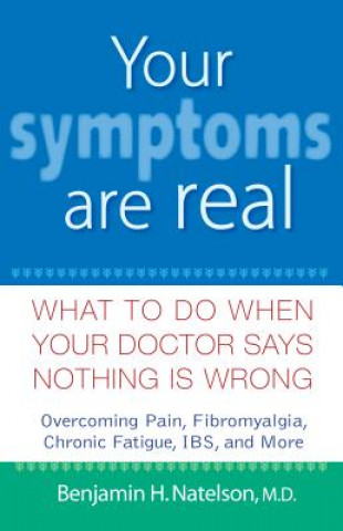 Kniha Your Symptoms are Real Benjamin H. Natelson