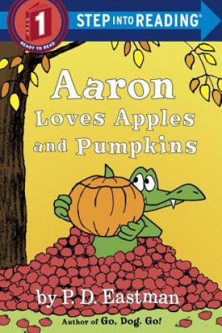 Könyv Aaron Loves Apples and Pumpkins P.D. Eastman