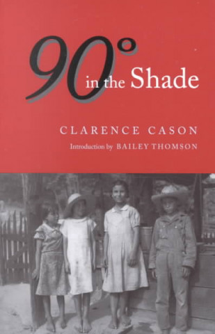 Livre 90 Degrees in the Shade Clarence E. Cason