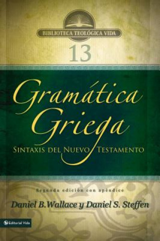Könyv Gramatica griega: Sintaxis del Nuevo Testamento - Segunda edicion con apendice Daniel S. Steffen