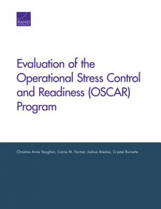 Könyv Evaluation of the Operational Stress Control and Readiness (Oscar) Program Christine Anne Vaughan