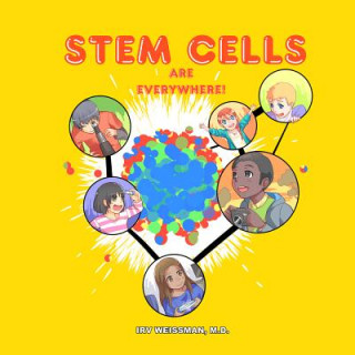 Carte Stem Cells are Everywhere Irving L. Weissman